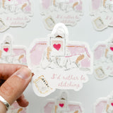 Sticker: I'd Rather Be Stitching