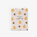 Pumpkin Spice Everything Greeting Card