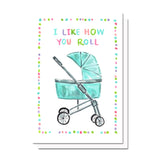 I Like How You Roll Baby Card