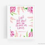 Let All That You Do Be Done In Love Art Print