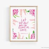 Let All That You Do Be Done In Love Art Print