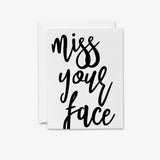 Miss Your Face Greeting Card
